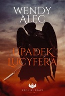 KRONIKI BRACI T.1 UPADEK LUCYFERA, WENDY ALEC