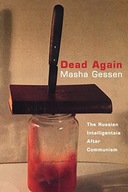 Dead Again: The Russian Intelligentsia After