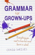 Grammar for Grown-ups: Everything you need to