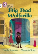 Big Bad Wolfsville: Band 10+/White Plus Knapman