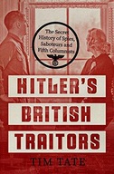 Hitler s British Traitors: The Secret History of