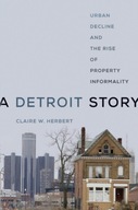A Detroit Story: Urban Decline and the Rise of