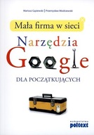 Mała firma w sieci. Narzędzia Google dla początkujących