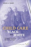 Child Care in Black and White: Working Parents