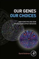 Our Genes, Our Choices: How Genotype and Gene
