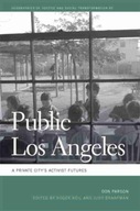 Public Los Angeles: A Private City s Activist