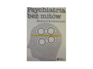 Psychiatria bez mitów - E. Krzemiński