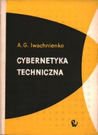 CYBERNETYKA TECHNICZNA - A.G. IWACHNIENKO