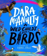 A Wild Child s Book of Birds McAnulty Dara