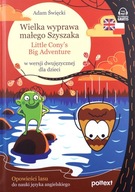 WIELKA WYPRAWA MAŁEGO SZYSZAKA. LITTLE CONY'S BIG ADVENTURE OPOWIEŚCI LASU