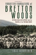 Forgotten Foundations of Bretton Woods: