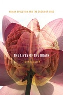 The Lives of the Brain: Human Evolution and the