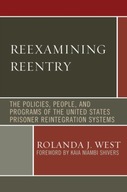 Reexamining Reentry: The Policies, People, and