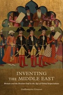 Inventing the Middle East: Britain and the