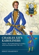 Charles XII s Karoliners: Volume 1: The