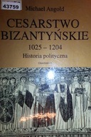 Cesarstwo Bizantyńskie 1025-1204 - Michael Angold