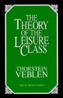 The Theory of the Leisure Class: An Economic