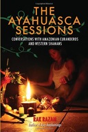 The Ayahuasca Sessions: Conversations with
