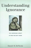 Understanding Ignorance: The Surprising Impact of