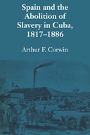 Spain and the Abolition of Slavery in Cuba,