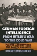 German Foreign Intelligence from Hitler s War to