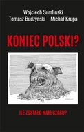 KONIEC POLSKI? ILE ZOSTAŁO NAM CZASU?