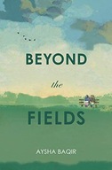 Beyond the Fields Baqir Aysha