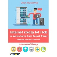 Internet Rzeczy Iot I Ioe W Symulatorze Cisco Pack