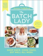 The Batch Lady: Shop Once. Cook Once. Eat Well