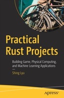 Practical Rust Projects: Building Game, Physical