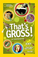 That s Gross!: Icky Facts That Will Test Your