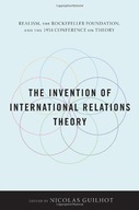 The Invention of International Relations Theory: