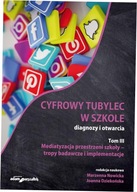 Cyfrowy tubylec w szkole diagnozy i otwarcia Tom 3