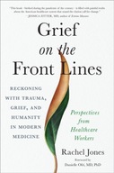 Grief on the Frontlines: Doctors, Nurses, and