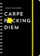 2024 Carpe F*cking Diem Planner: August 2023-December 2024 Sourcebooks