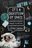 It s a Question of Space: An Ordinary Astronaut s