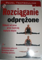 Rozciąganie odprężone Pavel Tsatsouline