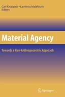 Material Agency: Towards a Non-Anthropocentric