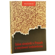 Zakon niemiecki w Prusach a umysłowość średniowieczna scholastyczne rozumie