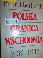 Polska granica wschodnia 1939-1945 - Eberhardt