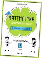 Matematyka. Graficzne karty pracy dla LO ZP cz.2