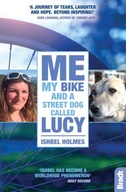 Me, My Bike and a Street Dog Called Lucy / Ishbel (Ishbel Taromsari) H