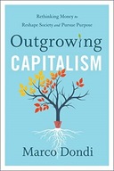 Outgrowing Capitalism: Rethinking Money to