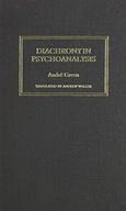 Diachrony in Psychoanalysis Green Andre