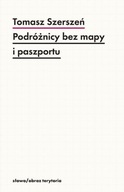 Podróżnicy bez mapy i paszportu - Tomasz Szerszeń | Ebook