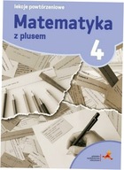 Matematyka z plusem SP 4 Lekcje Powtórzeniowe 2015