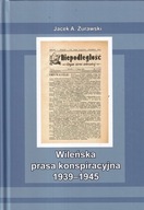 Wileńska prasa konspiracyjna 1939 - 1945 Wilno