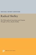 Radical Shelley: The Philosophical Anarchism and