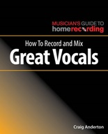 How to Record and Mix Great Vocals Anderton Craig