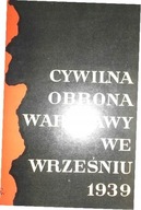 Cywilna obrona Warszawy we Wrześniu 1939 Praca zbiorowa